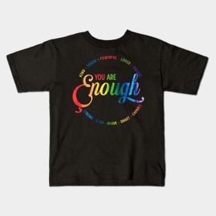 You Are Enough LGBT pride month Kids T-Shirt